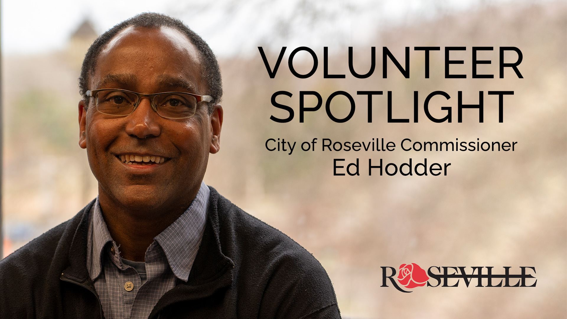 Volunteer Spotlight - City of Roseville Commissioner Ed Hodder