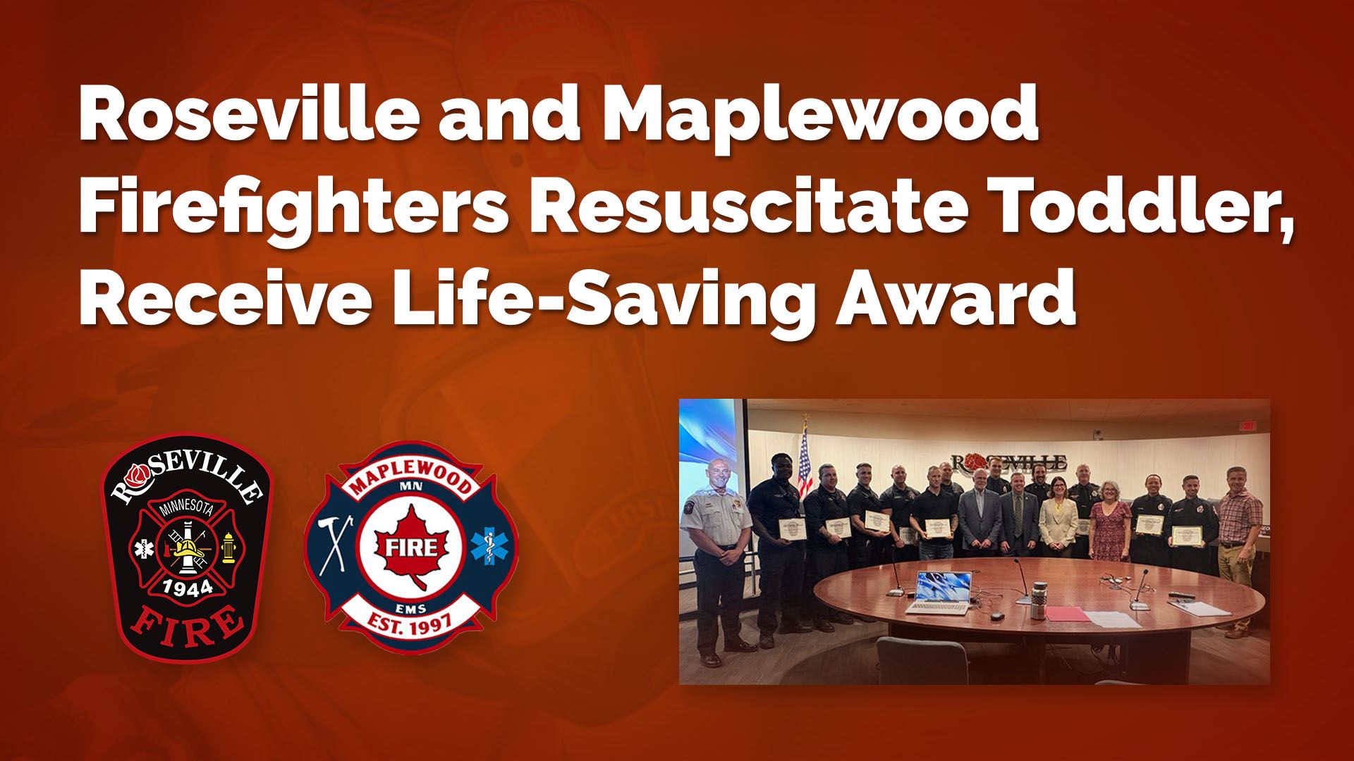 Roseville and Maplewood Firefighters Resuscitate Toddler, Receive Life-Saving Award