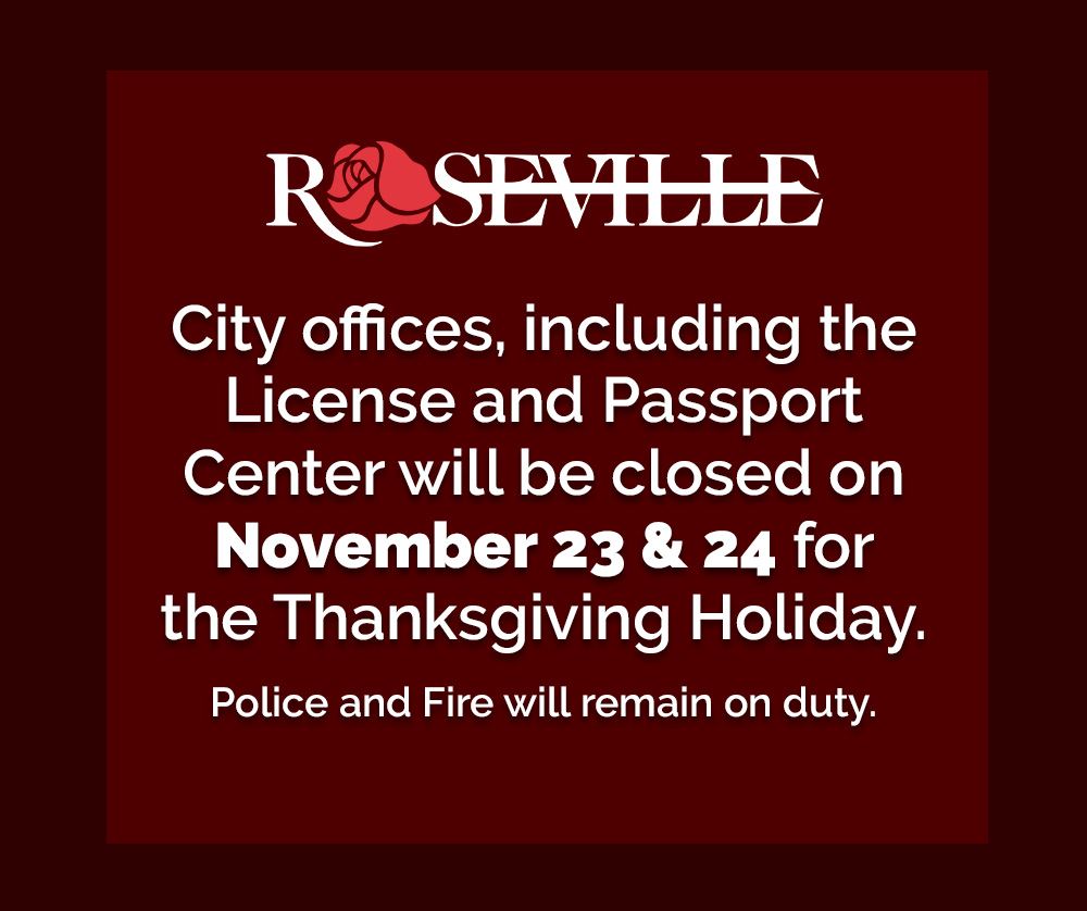 Roseville city offices, including the License and Passport Center, will be closed November 23 and 24
