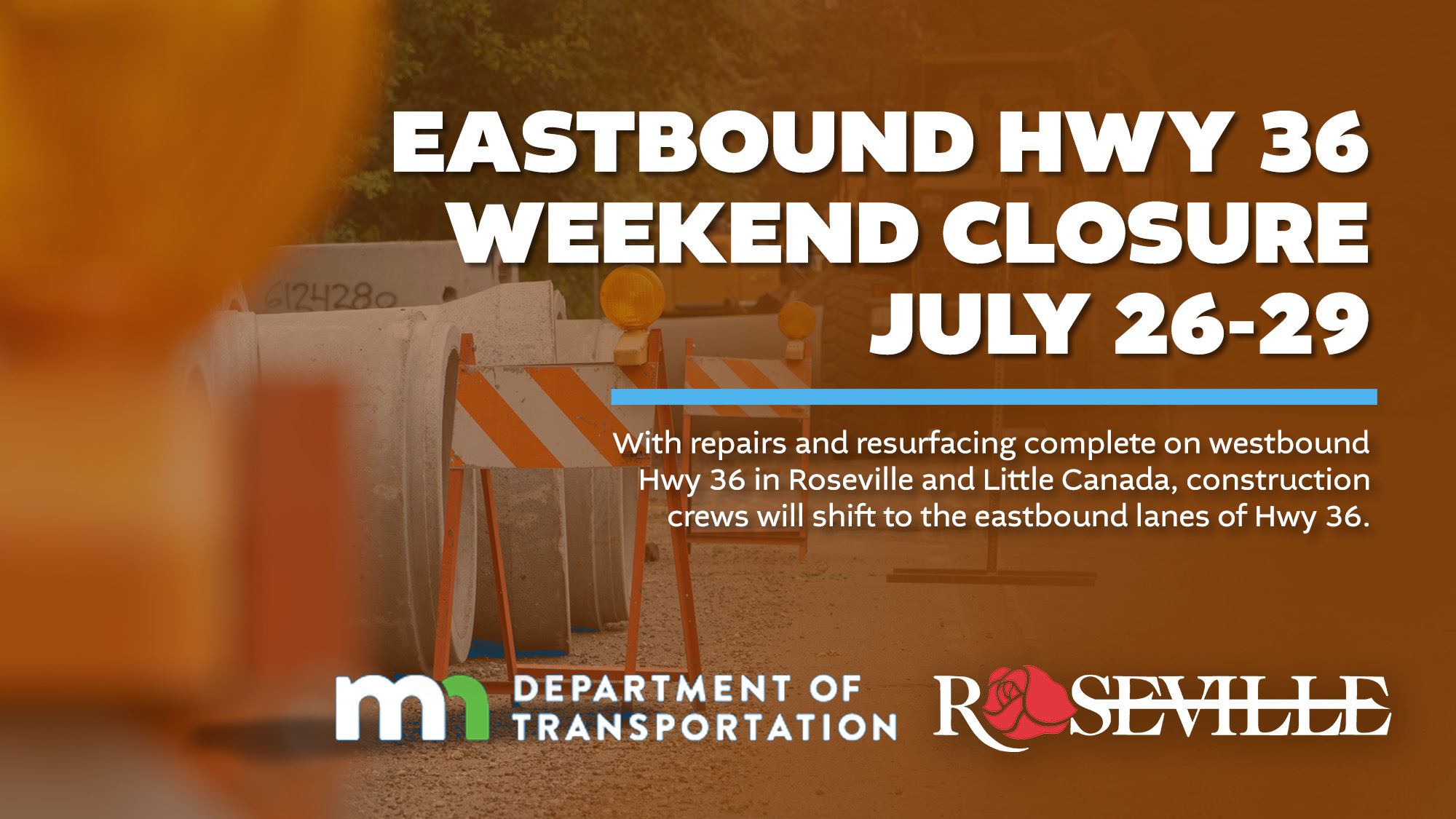 EASTBOUND HWY 36 WEEKEND CLOSURE JULY 26-29